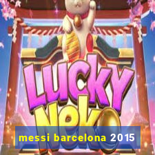 messi barcelona 2015